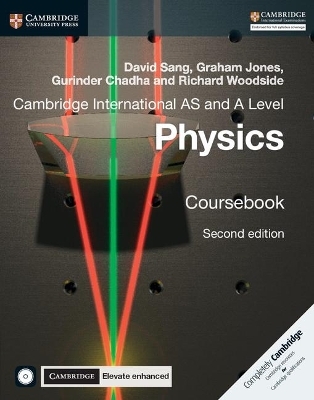 Cambridge International AS and A Level Physics Coursebook with CD-ROM and Cambridge Elevate Enhanced Edition (2 Years) - David Sang, Graham Jones, Gurinder Chadha, Richard Woodside