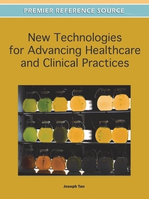 New Technologies for Advancing Healthcare and Clinical Practices - 