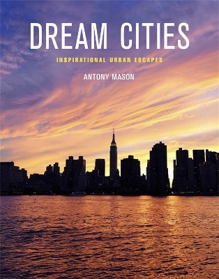 Dream Cities - Antony Mason