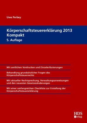 Körperschaftsteuererklärung 2012 Kompakt - Uwe Perbey