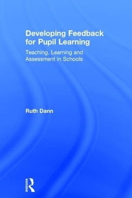 Developing Feedback for Pupil Learning - Ruth Dann