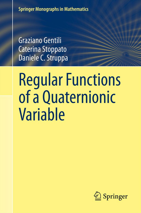 Regular Functions of a Quaternionic Variable - Graziano Gentili, Caterina Stoppato, Daniele C. Struppa