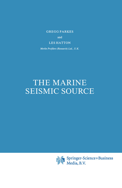 The Marine Seismic Source - G.E. Parkes, L. Hatton