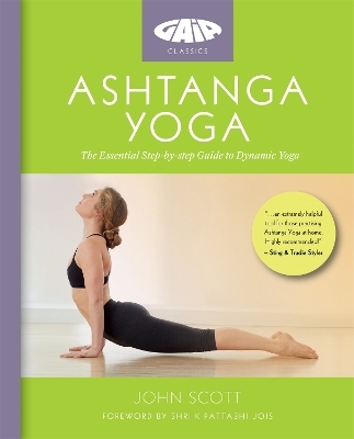 Ashtanga Yoga - John Scott, JOHN SCOTT YOGA LTD