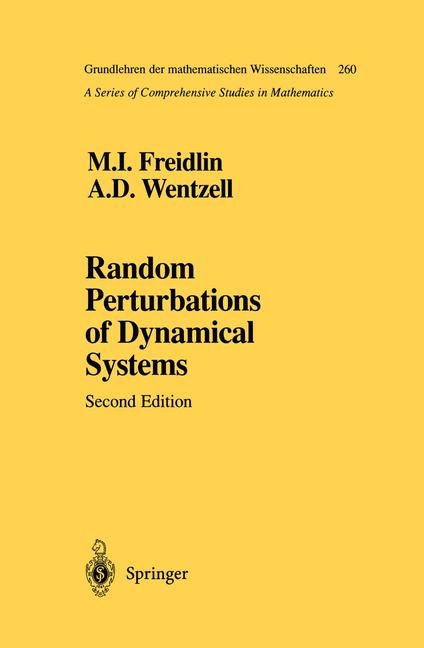 Random Perturbations of Dynamical Systems - Mark I. Freidlin, Alexander D. Wentzell