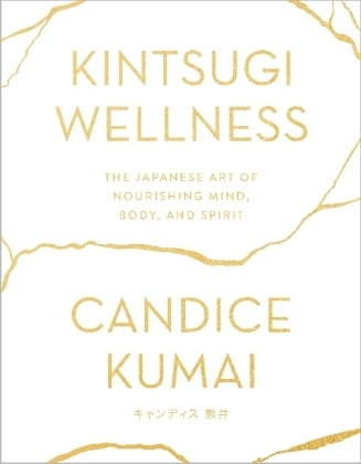 Kintsugi Wellness - Candice Kumai