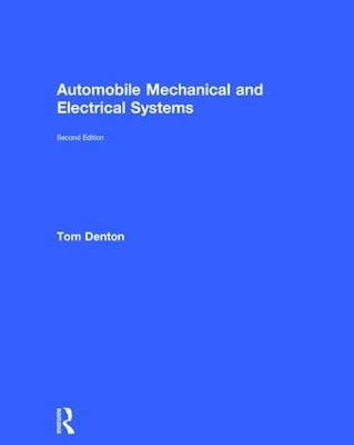 Automobile Mechanical and Electrical Systems - Tom Denton