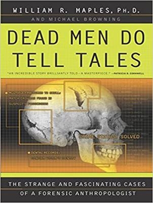 Dead Men Do Tell Tales - William R. Maples, Michael Browning