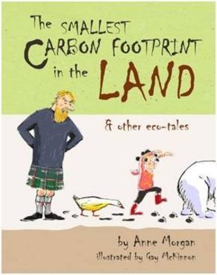 The Smallest Carbon Footprint in the Land & Other Eco-Tales - Anne Morgan