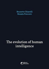 The evolution of human intelligence - Brunetto Chiarelli, Renata Freccero