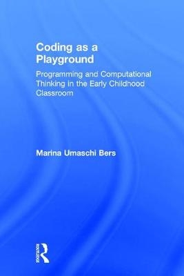 Coding as a Playground - Marina Umaschi Bers