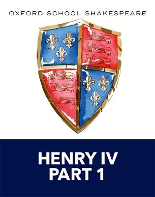 Oxford School Shakespeare: Henry IV Part 1 - William Shakespeare