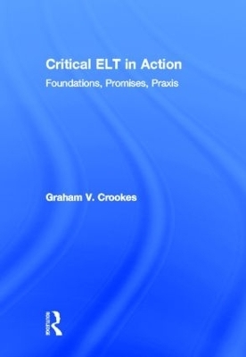 Critical ELT in Action - Graham V. Crookes