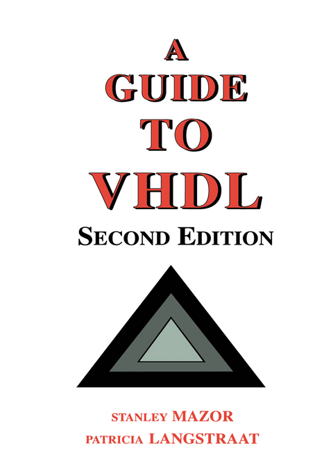 A Guide to VHDL - Stanley Mazor, Patricia Langstraat