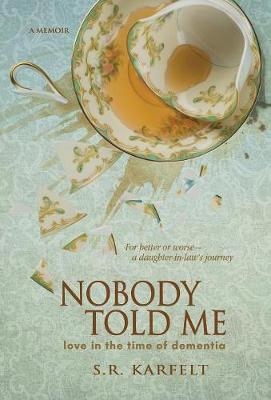 Nobody Told Me - S R Karfelt