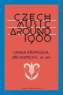 Czech Music around 1900 - 