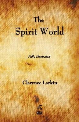 The Spirit World -  Clarence Larkin