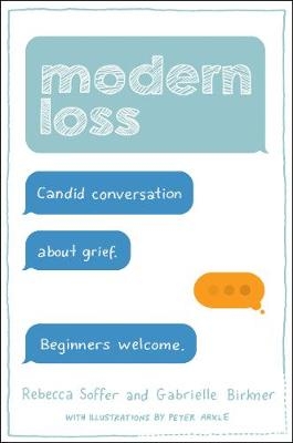 Modern Loss - Rebecca Soffer, Gabrielle Birkner