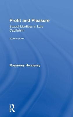 Profit and Pleasure - Rosemary Hennessy