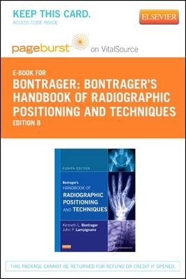 Bontrager's Handbook of Radiographic Positioning and Techniques - Elsevier eBook on Vitalsource (Retail Access Card) - Kenneth L Bontrager, John Lampignano