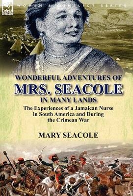 Wonderful Adventures of Mrs. Seacole in Many Lands - Mary Seacole