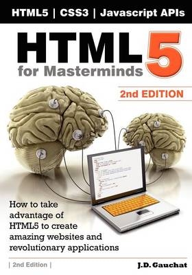 HTML5 for Masterminds, 2nd Edition - J. D. Gauchat