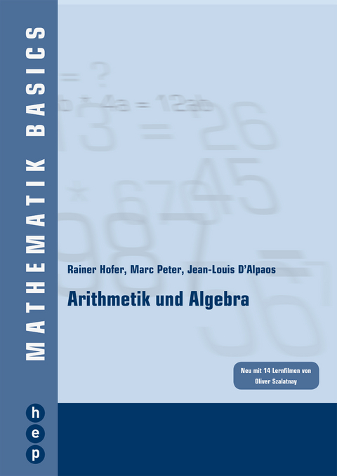 Arithmetik und Algebra - Rainer Hofer, Marc Peter, Jean-Louis D´Alpaos