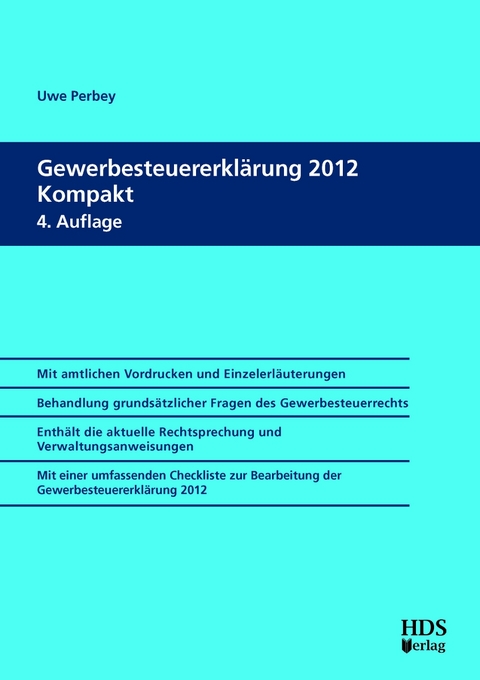 Gewerbesteuererklärung 2012 Kompakt - Uwe Perbey