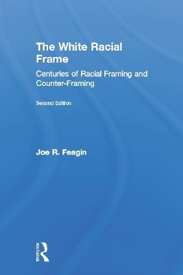 The White Racial Frame - Joe R. Feagin