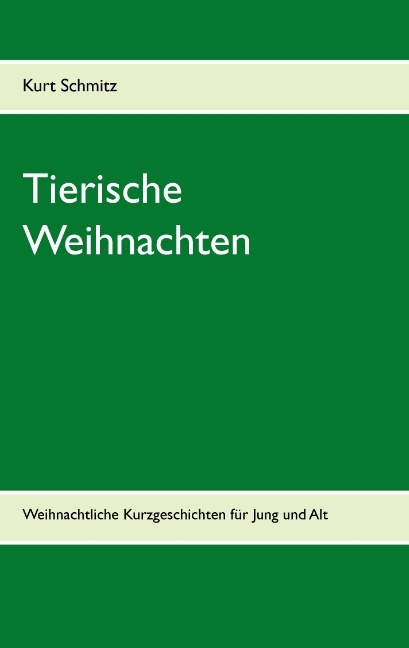 Tierische Weihnachten - Kurt Schmitz