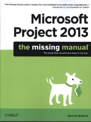 Microsoft Project 2013: The Missing Manual - Bonnie Biafore