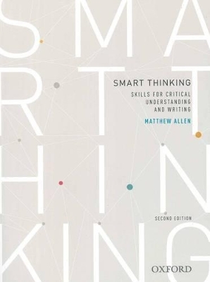 Smart thinking: Skills for critical understanding and writing, Second Edition - Re-issue - Matthew Allen