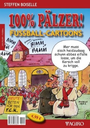 100% PÄLZER! FUSSBALL-CARTOONS - Steffen Boiselle