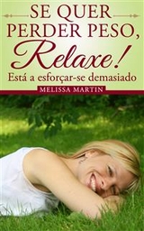 Se Quer Perder Peso, Relaxe -  Melissa Martin