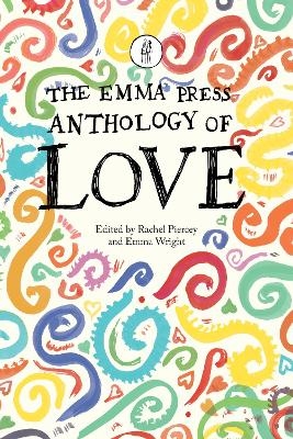 The Emma Press Anthology of Love - 