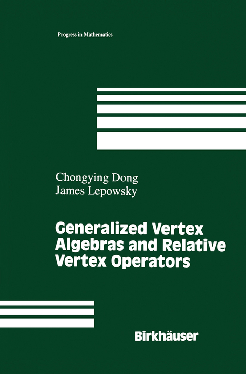 Generalized Vertex Algebras and Relative Vertex Operators - Chongying Dong, James Lepowsky