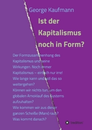 Ist der Kapitalismus noch in Form? - George Kaufmann