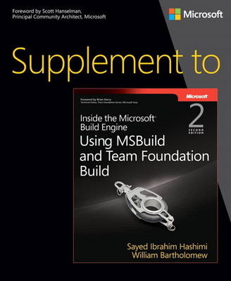 Supplement to Inside the Microsoft Build Engine - Sayed Hashimi, William Bartholomew