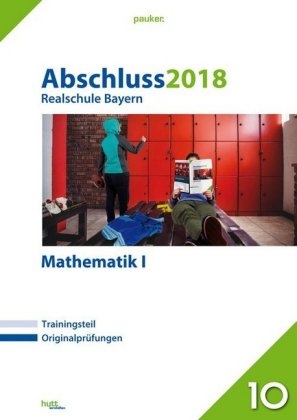 Abschluss 2018 - Realschule Bayern Mathematik I