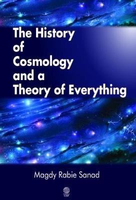 The History of Cosmology and a Theory of Everything - Magdy Sanad