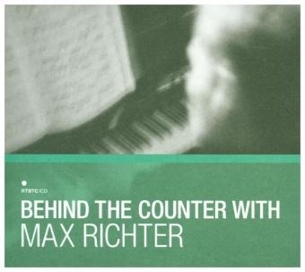 Behind the Counter with Max Richter, 2 Audio-CDs - Max Richter