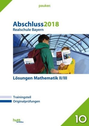 Abschluss 2018 - Realschule Bayern Lösungen Mathematik II/III