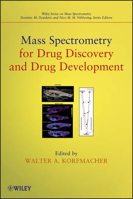 Mass Spectrometry for Drug Discovery and Drug Development - W Korfmacher