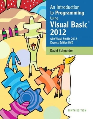An Introduction to Programming Using Visual Basic 2012(w/Visual Studio 2012 Express Edition DVD) - David I. Schneider