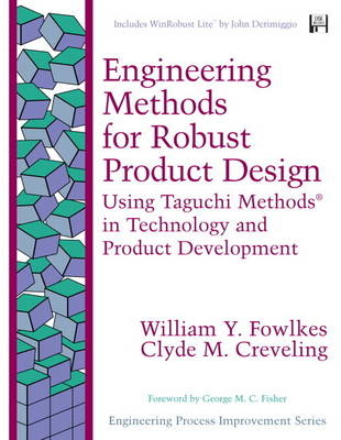 Engineering Methods for Robust Product Design - William Y. Fowlkes, Clyde M. Creveling