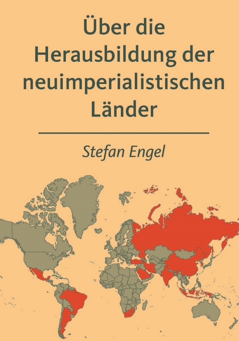 Über die Herausbildung der neuimperialistischen Länder - Stefan Engel