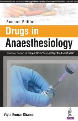 Drugs in Anaesthesiology - Vipin Kumar Dhama