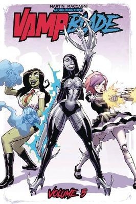 Vampblade Volume 5: Danger Doll Squad - Jason Martin