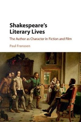 Shakespeare's Literary Lives - Paul Franssen