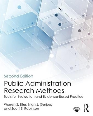 Public Administration Research Methods - Warren S. Eller, Brian J. Gerber, Scott E. Robinson